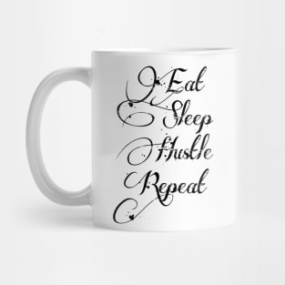 Eat sleep hustle repeat Mug